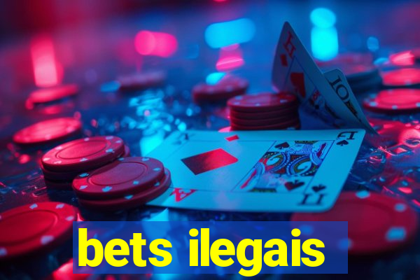 bets ilegais